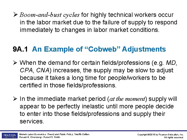 Ø Boom-and-bust cycles for highly technical workers occur in the labor market due to