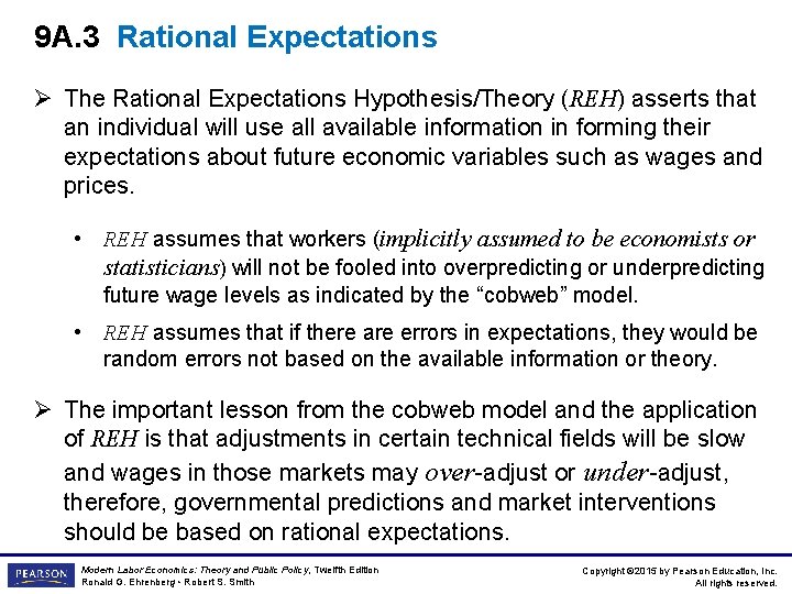 9 A. 3 Rational Expectations Ø The Rational Expectations Hypothesis/Theory (REH) asserts that an