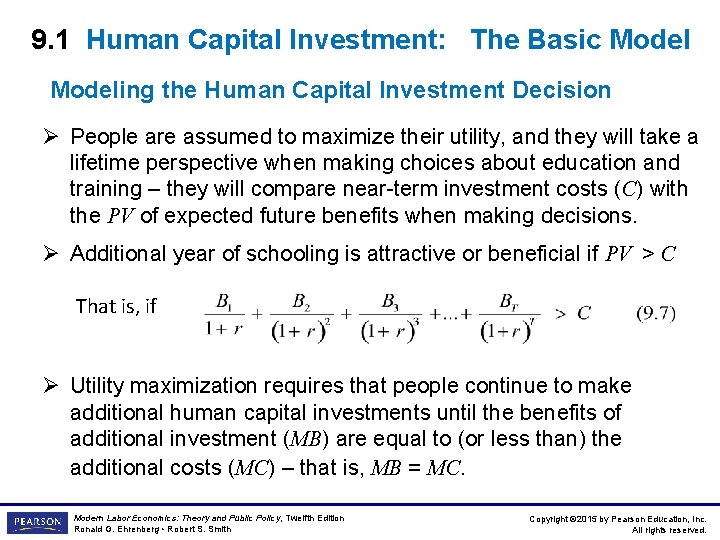 9. 1 Human Capital Investment: The Basic Modeling the Human Capital Investment Decision Ø