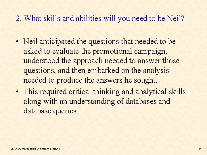 2. What skills and abilities will you need to be Neil? • Neil anticipated