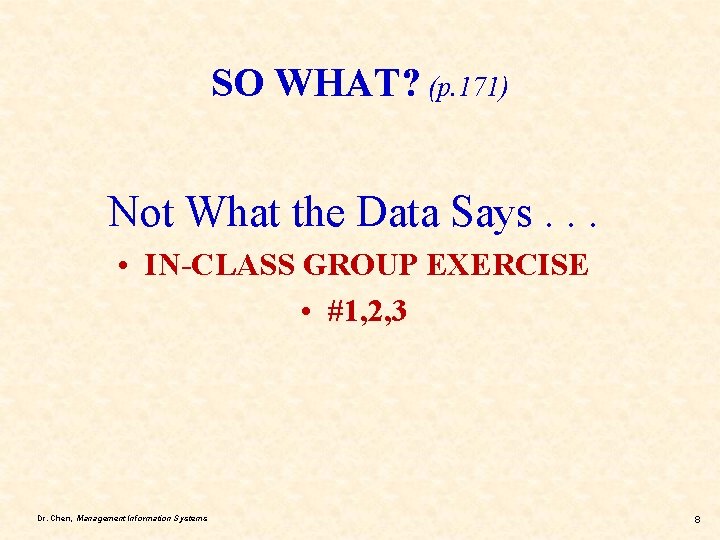 SO WHAT? (p. 171) Not What the Data Says. . . • IN-CLASS GROUP