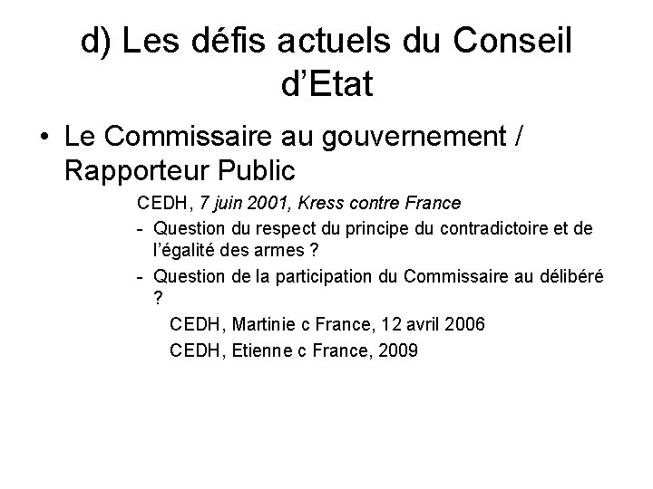 d) Les défis actuels du Conseil d’Etat • Le Commissaire au gouvernement / Rapporteur