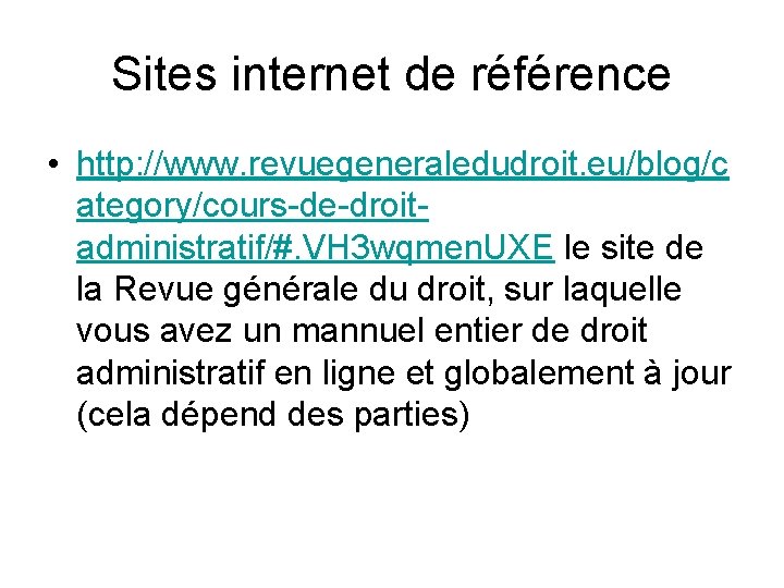 Sites internet de référence • http: //www. revuegeneraledudroit. eu/blog/c ategory/cours-de-droitadministratif/#. VH 3 wqmen. UXE