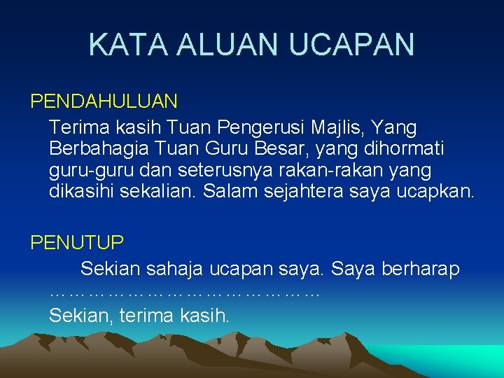 KATA ALUAN UCAPAN PENDAHULUAN Terima kasih Tuan Pengerusi Majlis, Yang Berbahagia Tuan Guru Besar,