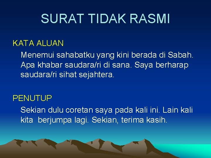 SURAT TIDAK RASMI KATA ALUAN Menemui sahabatku yang kini berada di Sabah. Apa khabar