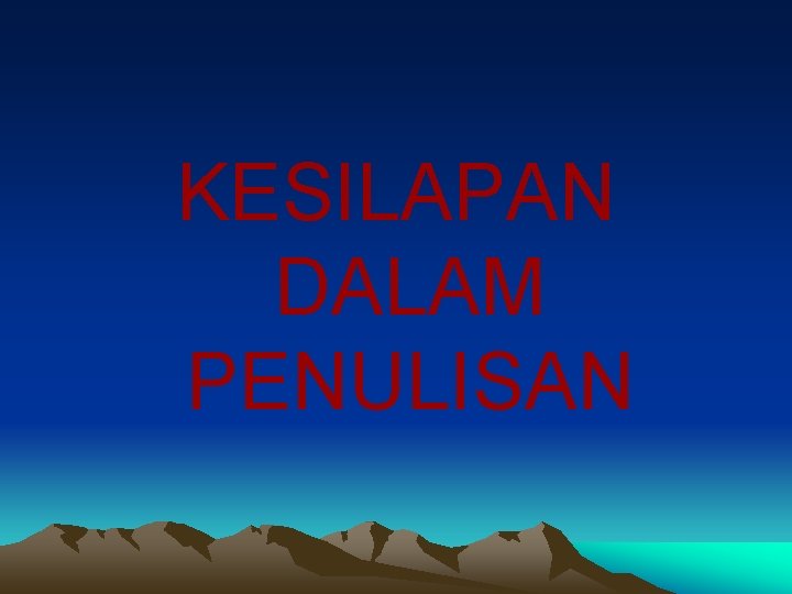 KESILAPAN DALAM PENULISAN 