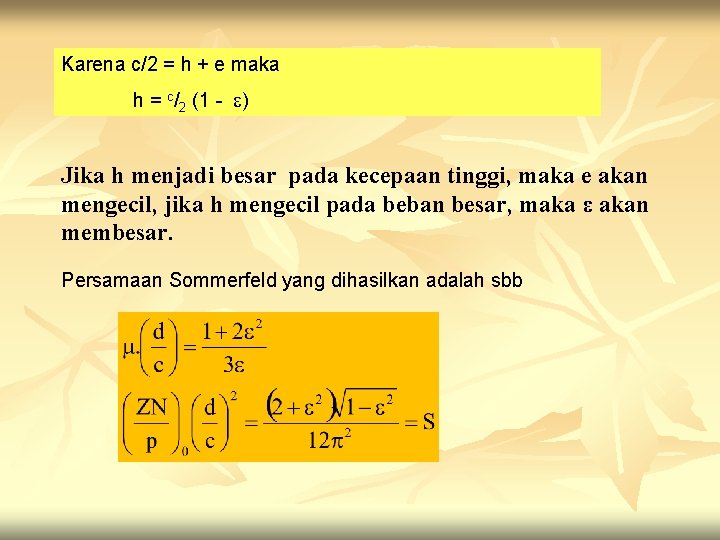 Karena c/2 = h + e maka h = c/2 (1 - ) Jika