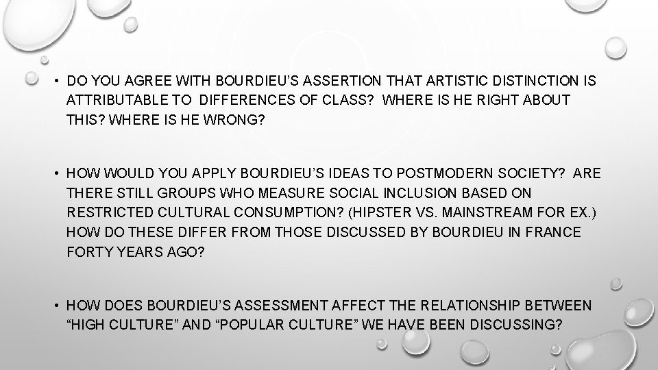  • DO YOU AGREE WITH BOURDIEU’S ASSERTION THAT ARTISTIC DISTINCTION IS ATTRIBUTABLE TO