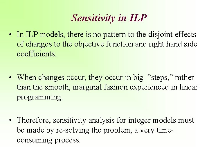 Sensitivity in ILP • In ILP models, there is no pattern to the disjoint