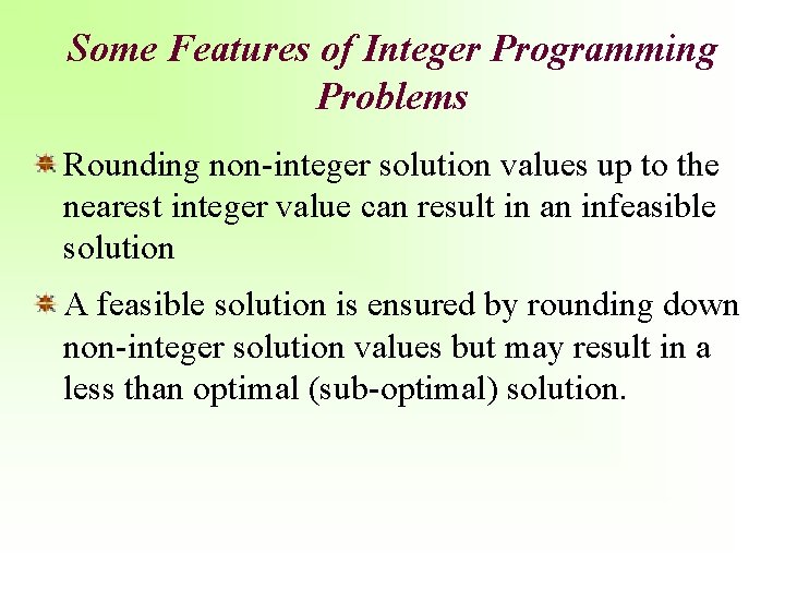 Some Features of Integer Programming Problems Rounding non-integer solution values up to the nearest