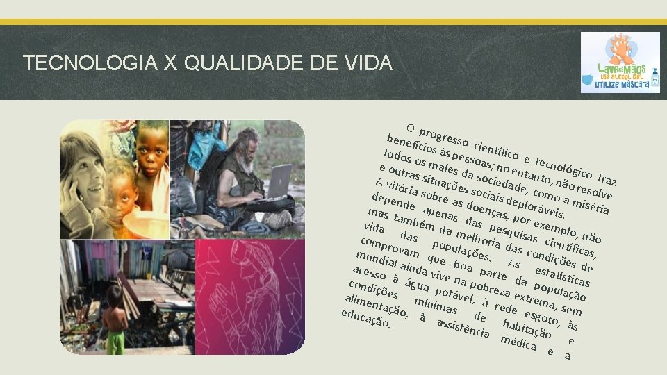TECNOLOGIA X QUALIDADE DE VIDA O p bene rogresso fíc c todos ios às
