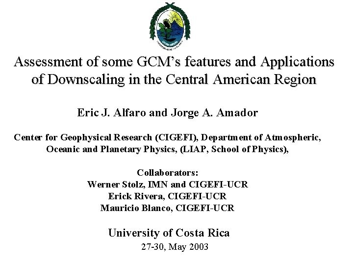 Assessment of some GCM’s features and Applications of Downscaling in the Central American Region