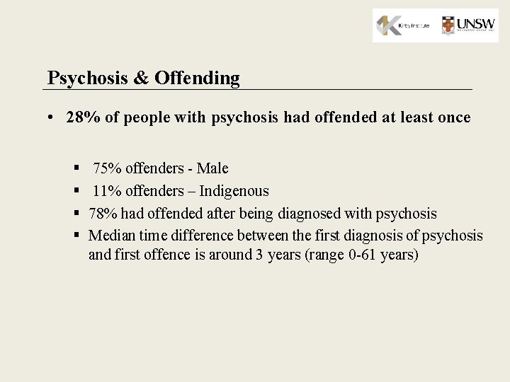 Psychosis & Offending • 28% of people with psychosis had offended at least once