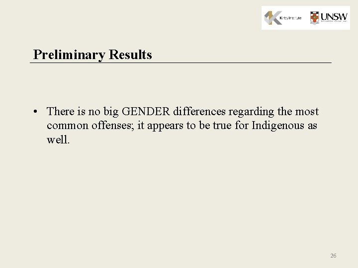 Preliminary Results • There is no big GENDER differences regarding the most common offenses;