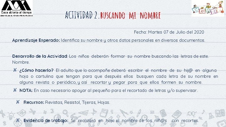 ACTIVIDAD 2. buscando mi nombre Fecha: Martes 07 de Julio del 2020 Aprendizaje Esperado: