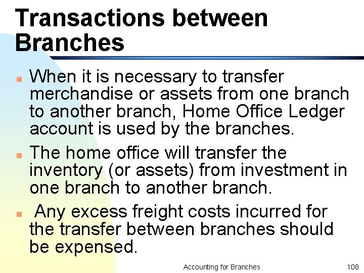 Transactions between Branches n n n When it is necessary to transfer merchandise or