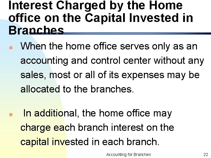 Interest Charged by the Home office on the Capital Invested in Branches n n