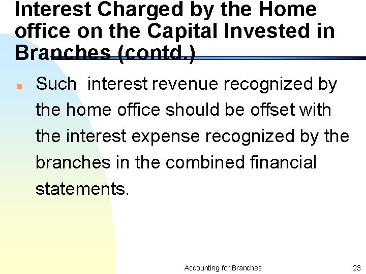 Interest Charged by the Home office on the Capital Invested in Branches (contd. )