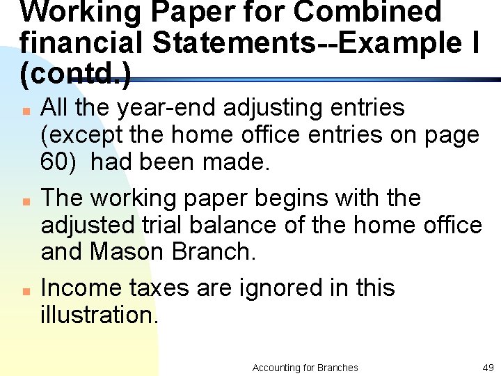 Working Paper for Combined financial Statements--Example I (contd. ) n n n All the