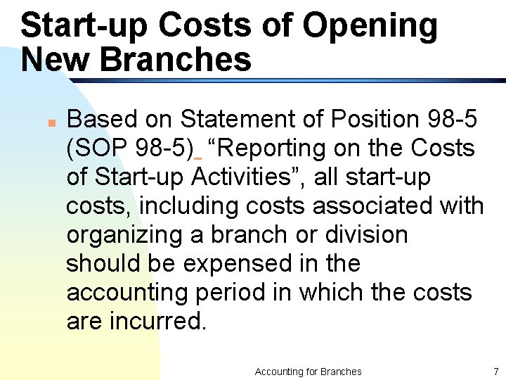 Start-up Costs of Opening New Branches n Based on Statement of Position 98 -5