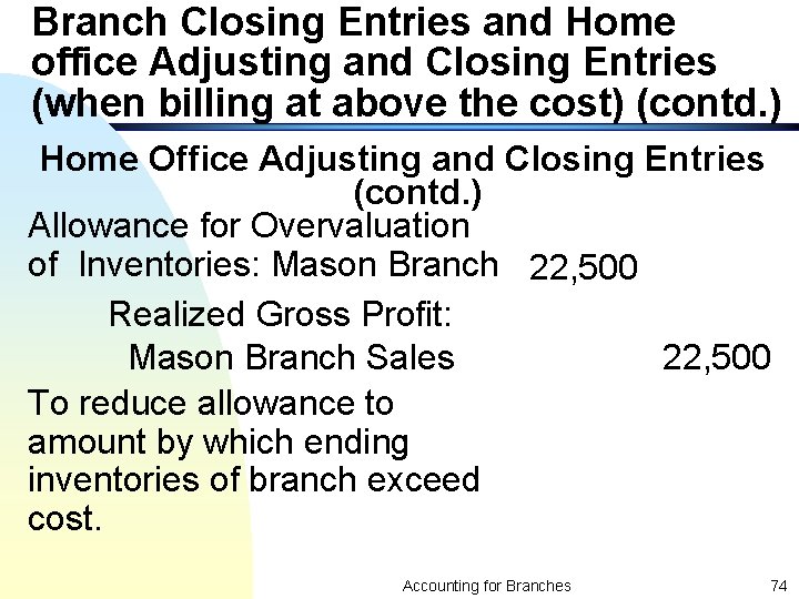 Branch Closing Entries and Home office Adjusting and Closing Entries (when billing at above