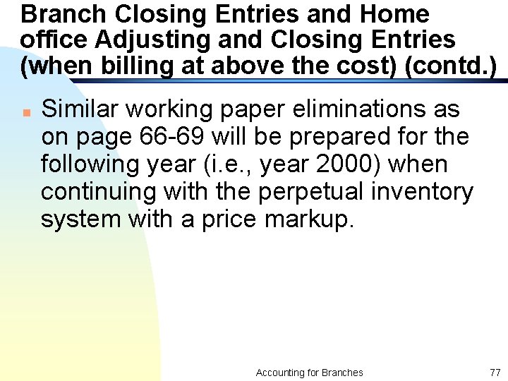 Branch Closing Entries and Home office Adjusting and Closing Entries (when billing at above