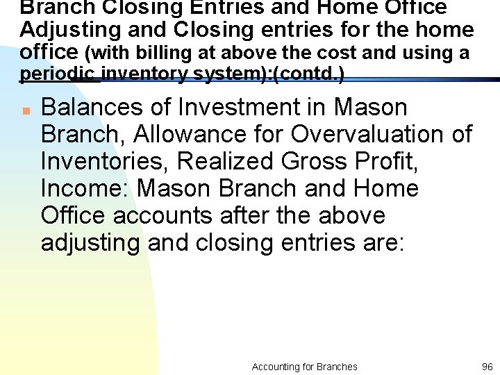 Branch Closing Entries and Home Office Adjusting and Closing entries for the home office