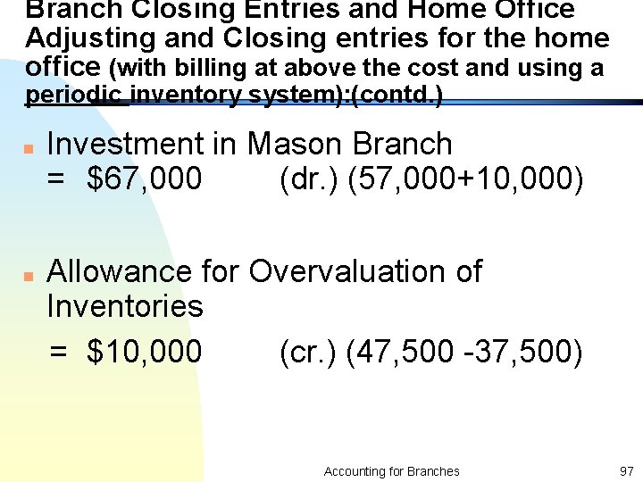 Branch Closing Entries and Home Office Adjusting and Closing entries for the home office