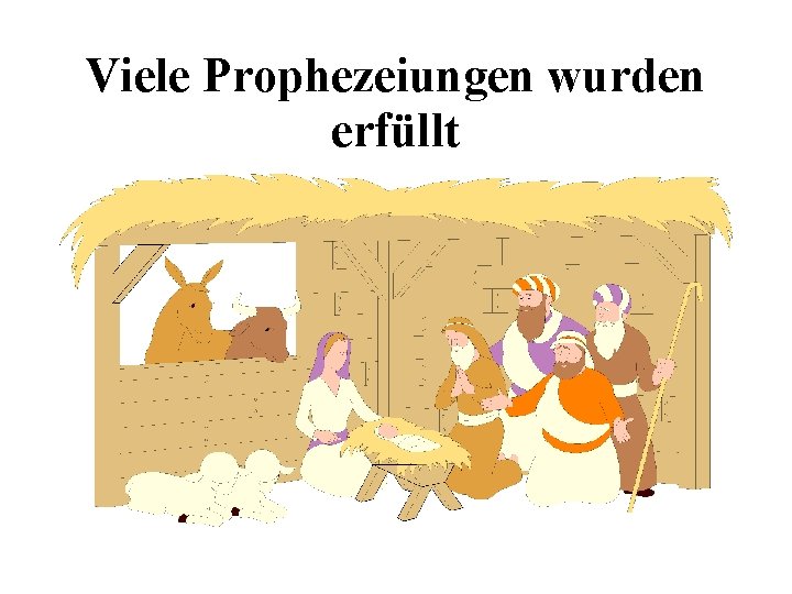 Viele Prophezeiungen wurden erfüllt 