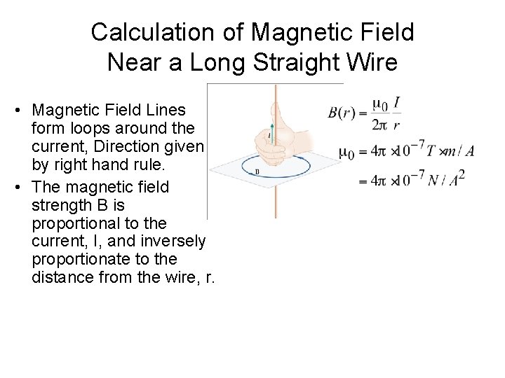 Calculation of Magnetic Field Near a Long Straight Wire • Magnetic Field Lines form