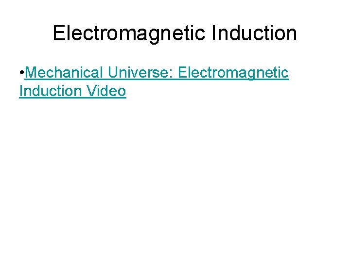 Electromagnetic Induction • Mechanical Universe: Electromagnetic Induction Video 