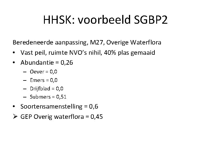 HHSK: voorbeeld SGBP 2 Beredeneerde aanpassing, M 27, Overige Waterflora • Vast peil, ruimte