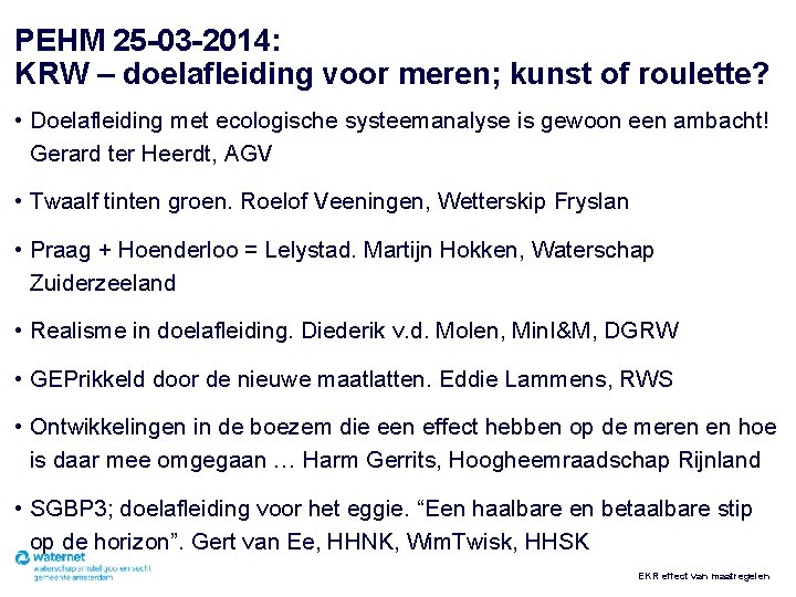 PEHM 25 -03 -2014: KRW – doelafleiding voor meren; kunst of roulette? • Doelafleiding