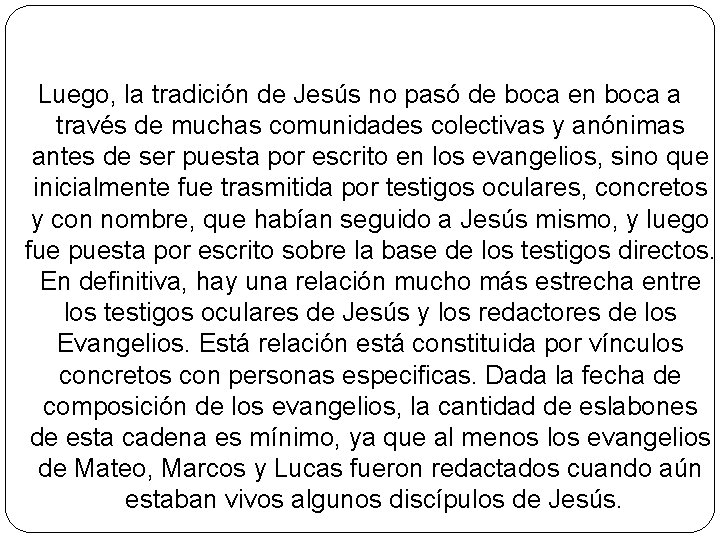 Luego, la tradición de Jesús no pasó de boca en boca a través de