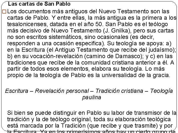 Las cartas de San Pablo � Los documentos más antiguos del Nuevo Testamento son