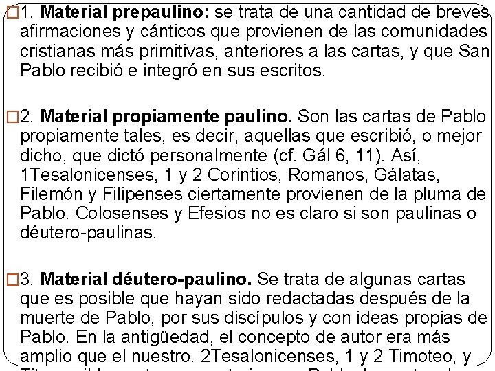 � 1. Material prepaulino: se trata de una cantidad de breves afirmaciones y cánticos