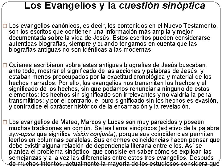 Los Evangelios y la cuestión sinóptica � Los evangelios canónicos, es decir, los contenidos