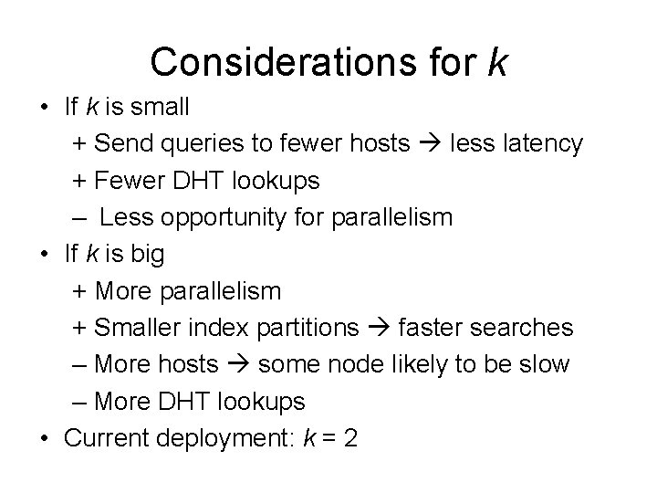 Considerations for k • If k is small + Send queries to fewer hosts