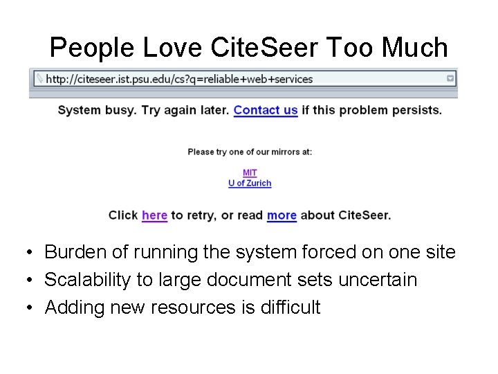 People Love Cite. Seer Too Much • Burden of running the system forced on