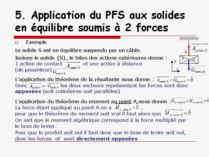 5. Application du PFS aux solides en équilibre soumis à 2 forces o Exemple