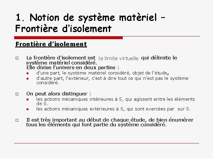 1. Notion de système matèriel – Frontière d’isolement o La frontière d’isolement est qui