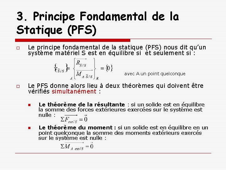 3. Principe Fondamental de la Statique (PFS) o Le principe fondamental de la statique