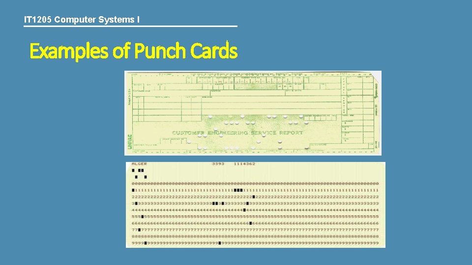 IT 1205 Computer Systems I Examples of Punch Cards IT 1205 Computer Systems I Examples of Punch Cards