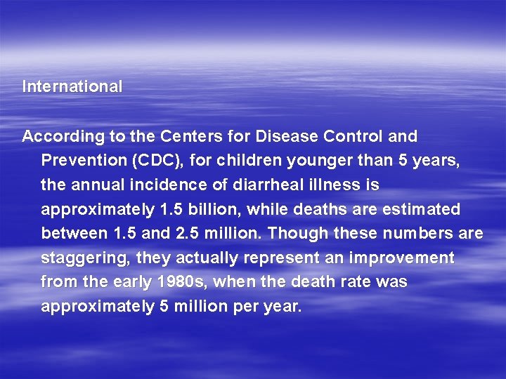 International According to the Centers for Disease Control and Prevention (CDC), for children younger