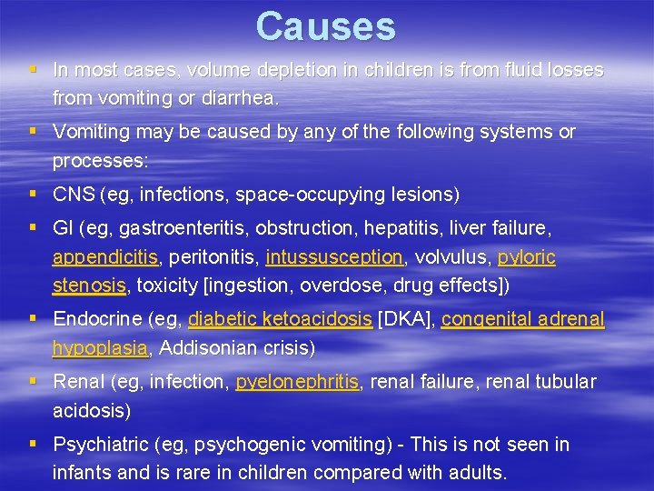 Causes § In most cases, volume depletion in children is from fluid losses from
