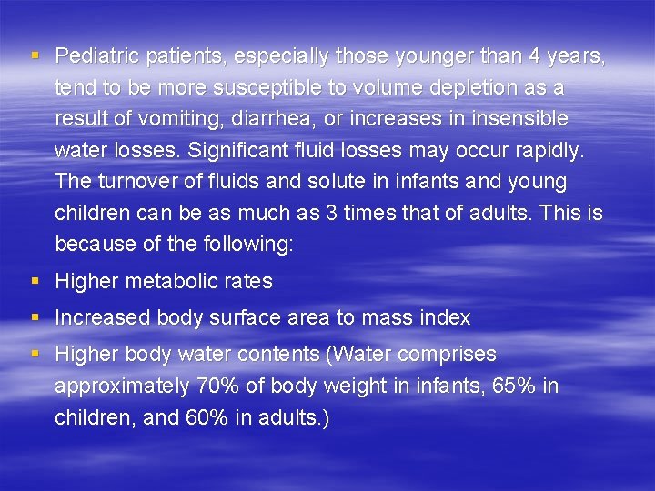 § Pediatric patients, especially those younger than 4 years, tend to be more susceptible