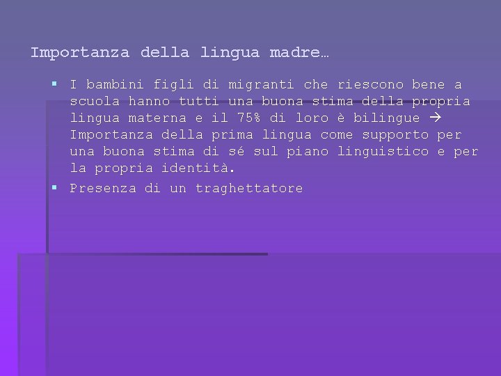 Importanza della lingua madre… § I bambini figli di migranti che riescono bene a