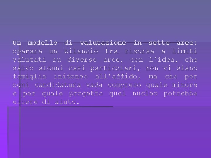 Un modello di valutazione in sette aree: operare un bilancio tra risorse e limiti