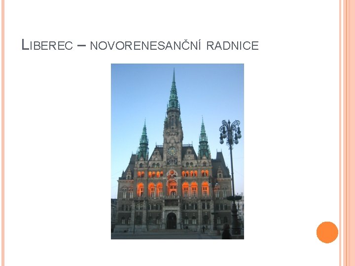 LIBEREC – NOVORENESANČNÍ RADNICE 