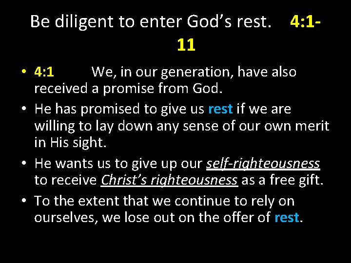 Be diligent to enter God’s rest. 4: 111 • 4: 1 We, in our Be diligent to enter God’s rest. 4: 111 • 4: 1 We, in our